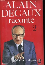 Alain Decaux raconte. [1]