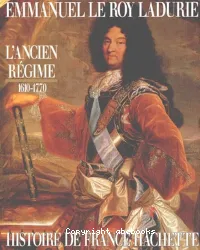 Histoire de France Hachette. 3, L'Ancien Régime : de Louis XIII à Louis XV, 1610-1770