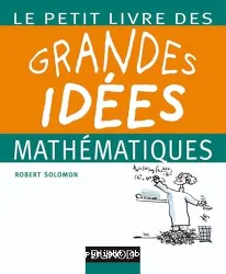 Le Petit livre des grandes idées mathématiques