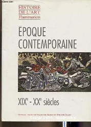 Histoire de l'art. Epoque contemporaine : XIXe-XXe siècles