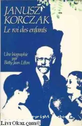 Janusz Korczak : le roi des enfants