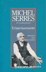 Eclaircissements : cinq entretiens avec Bruno Latour