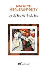 Le Visible et l'invisible ; suivi de Notes de travail