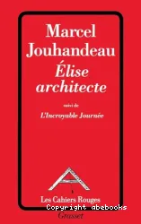 Elise architecte ; suivi de l'Incroyable journée