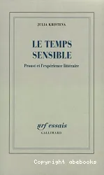 Le Temps sensible : Proust et l'expérience littéraire