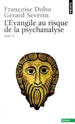 L'Evangile au risque de la psychanalyse. Tome II, Jésus et le désir