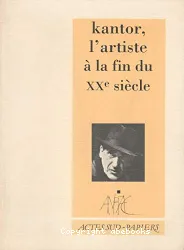 Kantor, l'artiste à la fin du XXe siècle