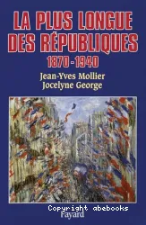 La plus longue des républiques (1870-1940)