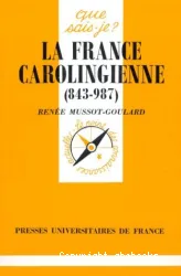 La France carolingienne : 843 - 987