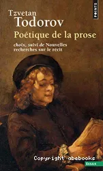 Poétique de la prose (choix), suivi de: Nouvelles recherches sur le récit