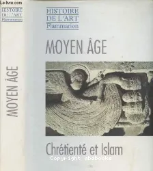 Histoire de l'art : Moyen Age : Chrétienté et Islam