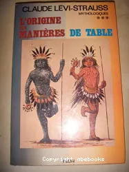 Mythologiques. 3, L'origine des manières de table