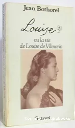 Louise ou la vie de Louise de Vilmorin