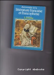 Dictionnaire de la littérature française et francophone. Tome 2