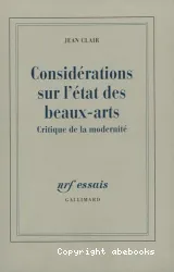 Considérations sur l'état des beaux-arts : critique de la modernité