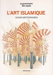 L'Art islamique : bassin méditerranéen