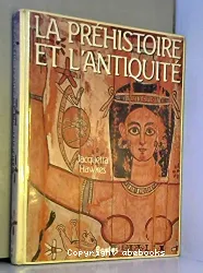 La Préhistoire et l'Antiquité