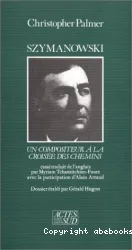 Szymanowski : un compositeur à la croisée des chemins