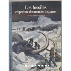 Les Fossiles : empreinte des mondes disparus