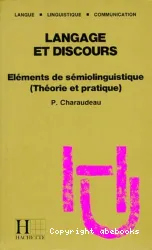 Langage et discours; Eléments de sémiolinguistique (théorie et pratique)