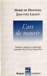 L'Art de mourir : traditions religieuses et spiritualité humaniste face à la mort [...]