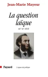 La Question laïque : XIXe-XXe siècle