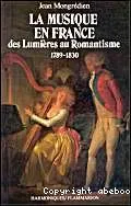 La Musique en France : des Lumières au Romantisme : 1789-1830