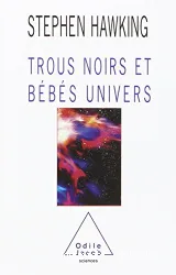 Trous noirs et bébés univers et autres essais