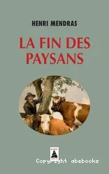 La Fin des paysans; Réflexion sur la fin des paysans vingt ans après