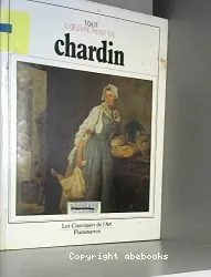 Tout l'oeuvre peint de Chardin