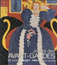 Journal des avant-gardes : les années vingt, les années trente