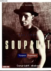 Philippe Soupault : voyageur magnétique