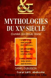 Mythologies du XXe siècle: (Dumézil, Lévi-Strauss, Eliade)