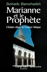 Marianne et le prophète : l'islam dans la France laïque