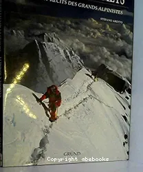 Glorieux sommets: images et recits des grands alpinistes