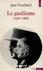 Le Gaullisme : 1940-1969