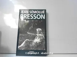 Bresson ou l'acte pur des métamorphoses