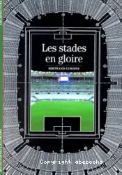 Les Stades en gloire