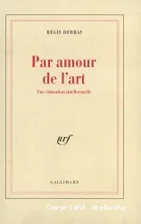 Par amour de l'art : une éducation intellectuelle