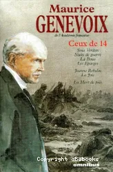 Ceux de 14 : Sous Verdun ; Nuits de guerre ; La Boue ; Les Eparges ; Jeanne Robelin ; La Joie ; La mort de près