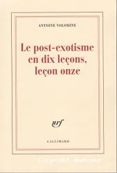 Le Post-exotisme en dix leçons, leçon onze