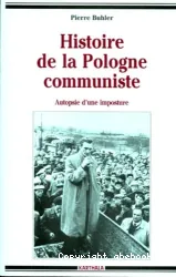 Histoire de la Pologne communiste : autopsie d'une imposture