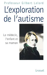 L'Exploration de l'autisme : le médecin, l'enfant et sa maman