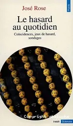 Le Hasard au quotidien: coïncidences, jeux de hasard, sondages