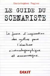 Le Guide du scénariste : la force d'inspiration des mythes pour l'écriture cinématographique et romanesque