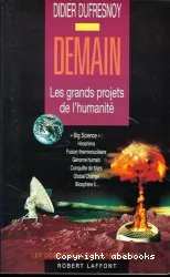 Demain: Les grands projets de l'humanité