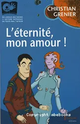 L'Eternité mon amour !