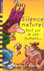 Silence nuturel : tout sur le cor humain...