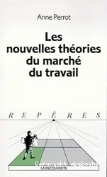 Les Nouvelles théories du marché du travail