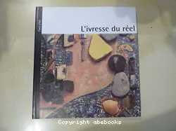 Exposition. Nîmes, Carré d'Art, Musée d'Art Contemporain, 7 mai - 29 août 1993: L'Ivresse du réel: l'objet dans l'art du XXe siècle